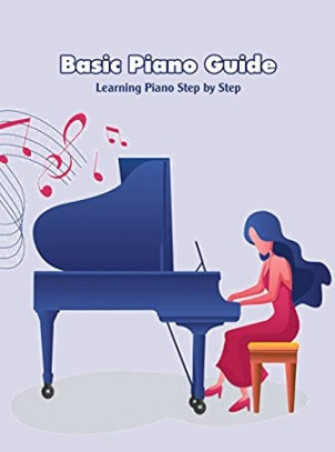 Basic Piano Guide: Learning Piano Step by Step: Piano Guide Book